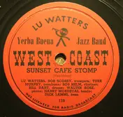 Lu Watters And The Yerba Buena Jazz Band - Sunset Cafe Stomp / Ory's Creole Trombone