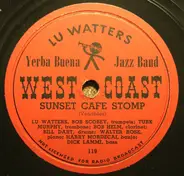 Lu Watters And The Yerba Buena Jazz Band - Sunset Cafe Stomp / Ory's Creole Trombone