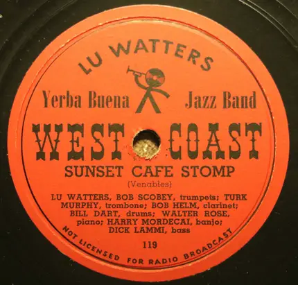 Lu Watters And The Yerba Buena Jazz Band - Sunset Cafe Stomp / Ory's Creole Trombone