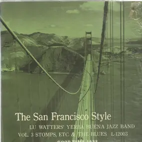 Lu Watters - The San Francisco Style: Vol. 3 Stomps, Etc. & The Blues