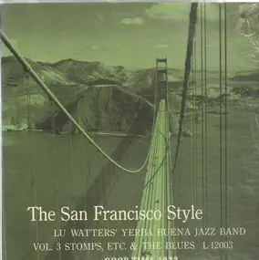 Lu Watters - The San Francisco Style: Vol. 3 Stomps, Etc. & The Blues