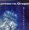 LP - Luntaw vs. Dragon - .. .Remix