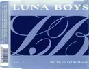 CD Single - Luna Boys - Only You Can Pull Me Through