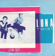 Luna Twist - Look Out (You're Falling In Love Again)