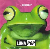 Lùnapop - ...Squérez?