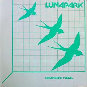 Lunapark - Gefangene Vögel