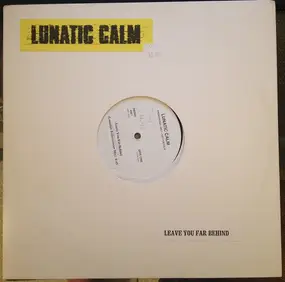 Lunatic Calm - Leave You Far Behind