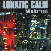 Lunatic Calm - Metropol