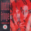 12inch Vinyl Single - Lunatic Fringe - I Believe - Still Sealed