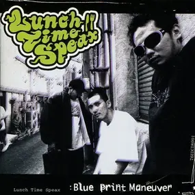 Lunch Time Speax - Blue Print Maneuver