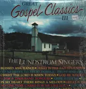 Lundstrom Singers - Great Gospel Classics Volume Three