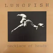 Lungfish - Necklace Of Heads