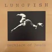 Lungfish - Necklace Of Heads
