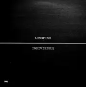LP - Lungfish - Indivisible