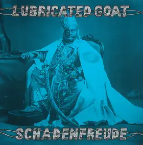 Lubricated Goat - Schadenfreude