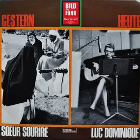 Luc Dominique - Gestern Soeur Sourire - Heute Luc Dominique