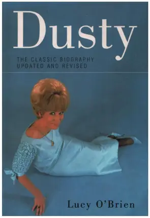 Lucy O'Brien - Dusty - The Classic Biography Updated And Revised