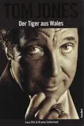 Lucy Ellis / Bryony Sutherland - Tom Jones - Der Tiger aus Wales