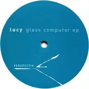 Lucy - Glass Computer EP