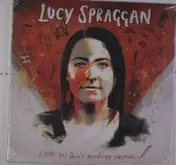 LUCY SPRAGGAN - I Hope You Don't Mind Me Writi