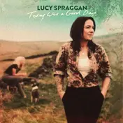 LUCY SPRAGGAN - Today Was a Good Day