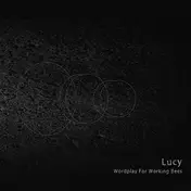 Lucy - Wordplay For Working Bees