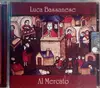 CD - Luca Bassanese - Al Mercato - Still Sealed