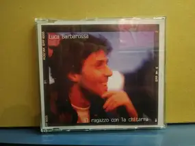 Luca Barbarossa - Il Ragazzo Con La Chitarra