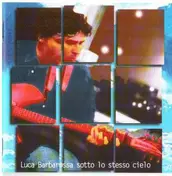 Luca Barbarossa - Sotto Lo Stesso Cielo