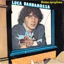 7inch Vinyl Single - Luca Barbarossa - Roma Spogliata