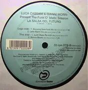 12inch Vinyl Single - Luca Cassani & Gianni Morri Present The Funk'O' Matic Session - La Salsa Del Futuro - Promo