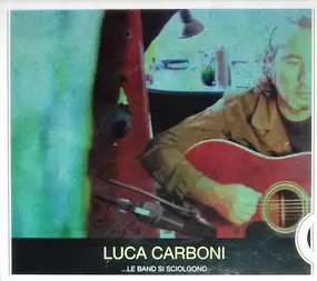 Luca Carboni - ...Le Band Si Sciolgono