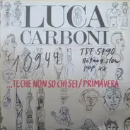 Luca Carboni - ...Te Che Non So Chi Sei