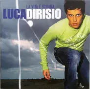 Luca Dirisio - La Vita è Strana