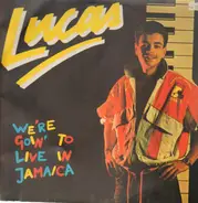 Lucas - We're Goin' To Live In Jamaica