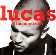 Lucas - Lucacentric