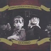 Lucero - Rebels Rogues & Sworn Bro