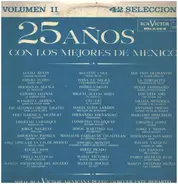 Lucha Reyes / Hermanas Padilla / Maria Victoria a.o. - 25 Años Con Los Mejores De Mexico Vol. II