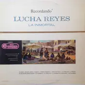 Lucha Reyes - La Inmortal