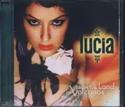 Lucia - From The Land Of Volcanos