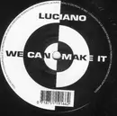 12'' - Luciano - We Can Make It