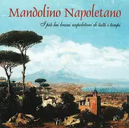 Luciano Manacore - Mandolino Napoletano (I Più Bei Brani Napoletani Di Tutti I Tempi)
