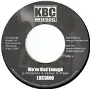 7inch Vinyl Single - Luciano / Million Stylez - We've Had Enough / In This Time