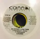 7inch Vinyl Single - Luciano - Oh Father I Love Thee