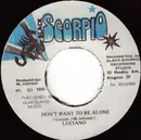 7inch Vinyl Single - Luciano - Don't Want To Be Alone / Salaom Remi (Version)