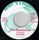 7inch Vinyl Single - Luciano - Feel Like Chanting
