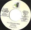 7inch Vinyl Single - Luciano - I'll Follow Thee