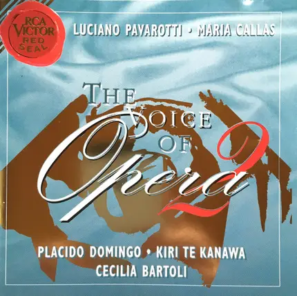 Luciano Pavarotti , Maria Callas , Placido Domingo , Kiri Te Kanawa , Cecilia Bartoli - The Voice Of Opera  2