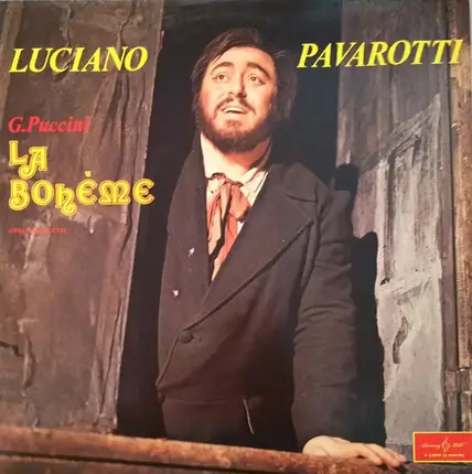 Luciano Pavarotti , Giacomo Puccini - La Bohème (Opera Completa)