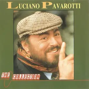 Luciano Pavarotti - The Collection